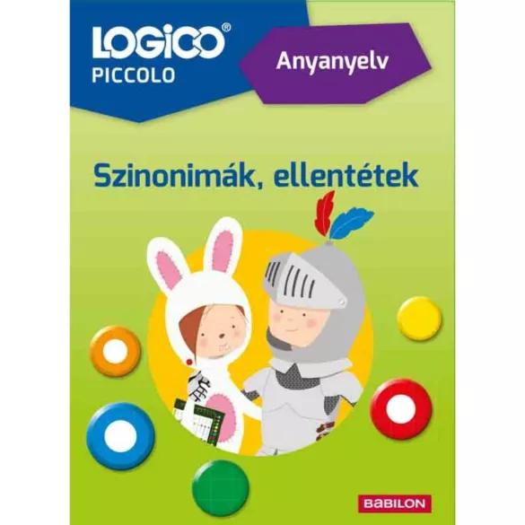 LOGICO Piccolo – Anyanyelv: Szinonimák, ellentétek
