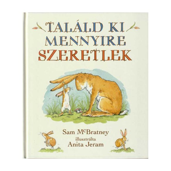 Sam McBratney - Találd ki mennyire szeretlek