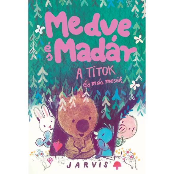 Medve és madár - A titok és más mesék