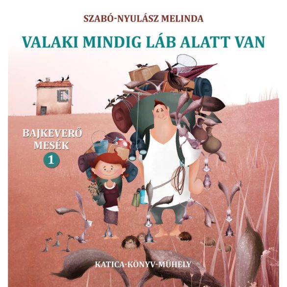 Valaki mindig láb alatt van