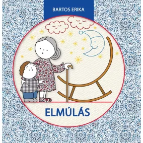 Bartos Erika - Elmúlás