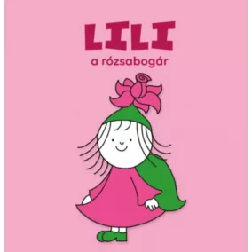 Lili, a rózsabogár - Bartos Erika