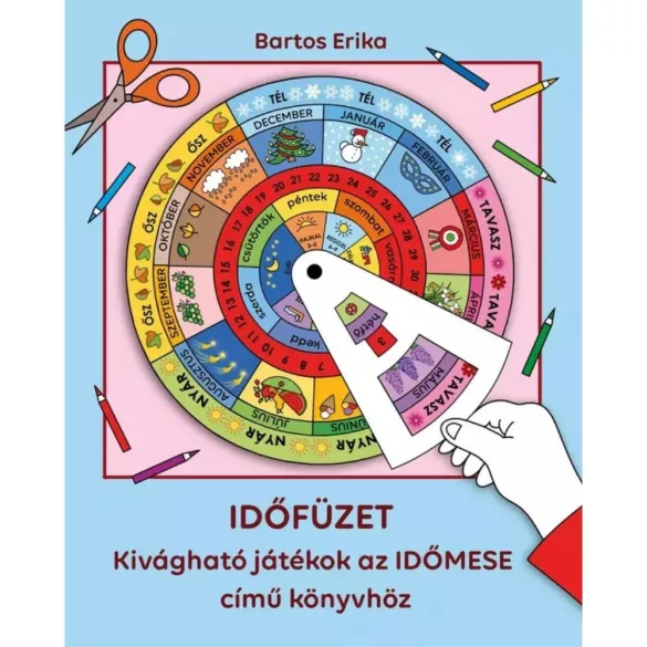 IDŐFÜZET - Kivágható játékok az IDŐMESE című könyvhöz