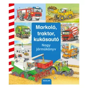Markoló, traktor, kukásautó – Nagy járműkönyv