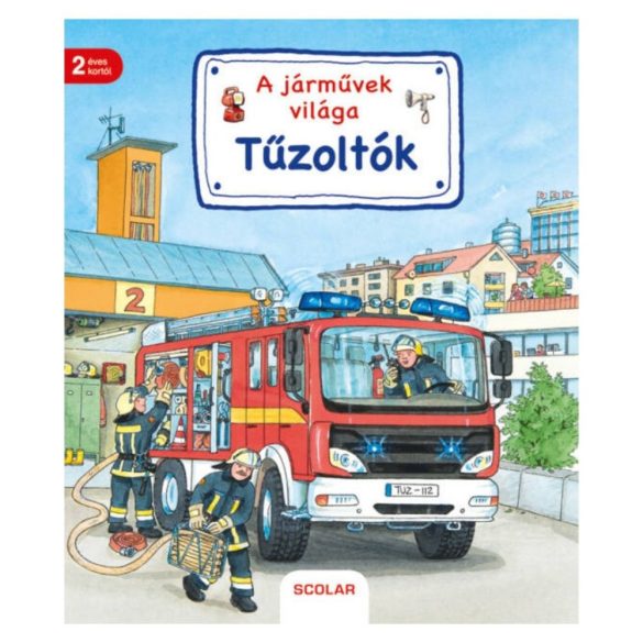 Tűzoltók - A járművek világa