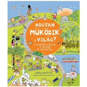   Hogyan működik a világ? – A csokitól a GPS-ig, a vécétől az internetig
