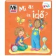 Mi MICSODA Kicsi Világ 13. – Mi az az idő?