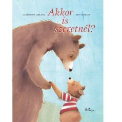 Akkor is szeretnél?