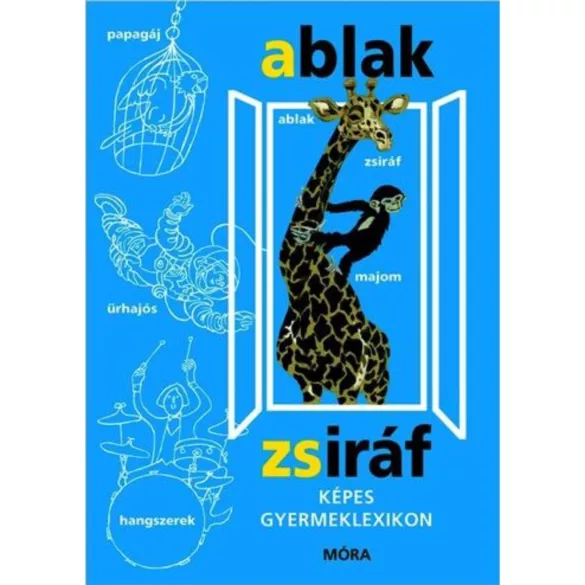 Ablak-Zsiráf - Képes gyermeklexikon