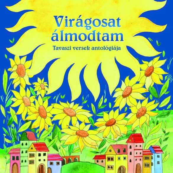 Magyar klasszikusok - Virágosat álmodtam (új)