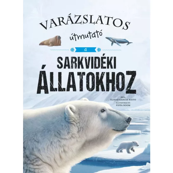 Varázslatos útmutató a sarkvidéki állatokhoz