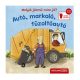 Melyik jármű mire jó? - Autó, markoló, tűzoltóautó