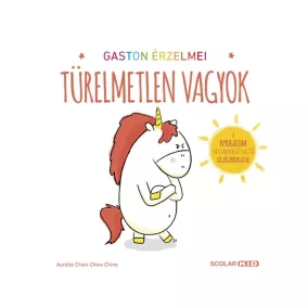 Gaston érzelmei - Türelmetlen vagyok