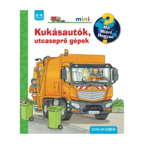Kukásautók, utcaseprő gépek - Mit? Miért? Hogyan?