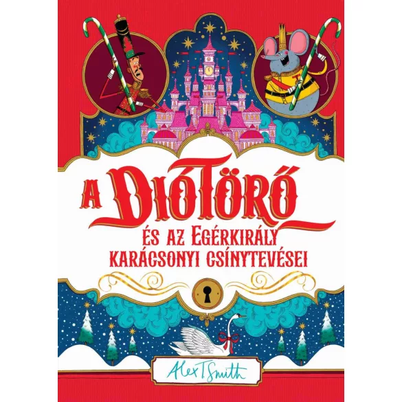 A Diótörő és az Egérkirály karácsonyi csínytevései
