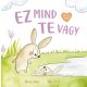 Ez mind te vagy