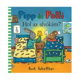 Pipp és Polli - Hol van az alvókám?