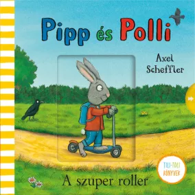 Pipp és Polli - A szuper roller - Tili-toli könyvek