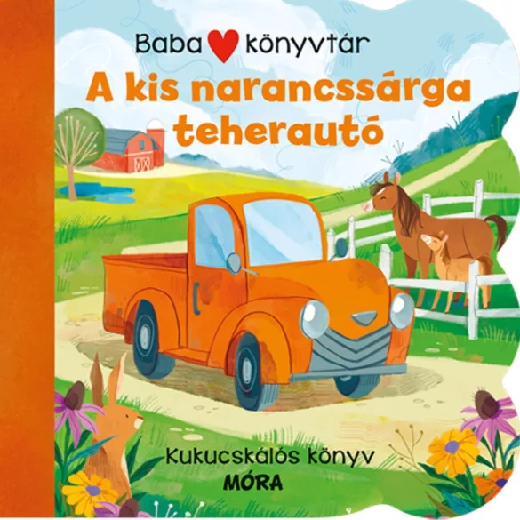 Babakönyvtár – A kis narancssárga teherautó Kukucskálós könyv