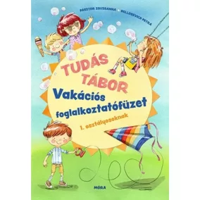   Tudás tábor - Vakációs foglalkoztatófüzet 1. osztályosoknak