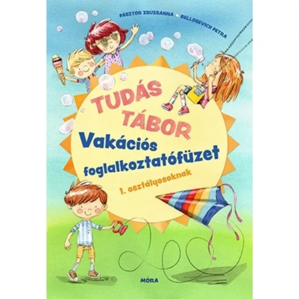 Tudás tábor - Vakációs foglalkoztatófüzet 1. osztályosoknak