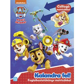   Mancs Őrjárat - Kalandra fel! Foglalkoztatókönyv matricákkal