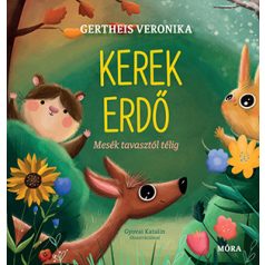 Kerek erdő - Mesék tavasztól télig