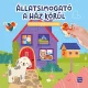Állatsimogató – A ház körül Matricás foglalkoztatókönyv