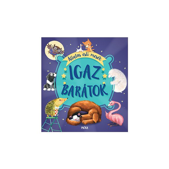 Állatos esti mesék - Igaz barátok