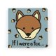 Jellycat If I Were A Fox Board Book - Angol nyelvű babakönyv