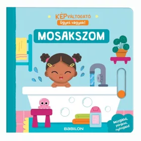 Képváltogató – Ügyes vagyok! – Mosakszom