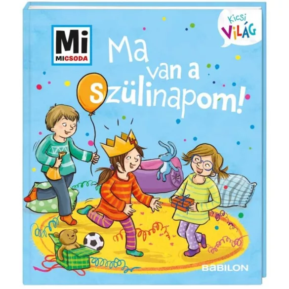 Mi MICSODA Kicsi világ – Ma van a szülinapom!