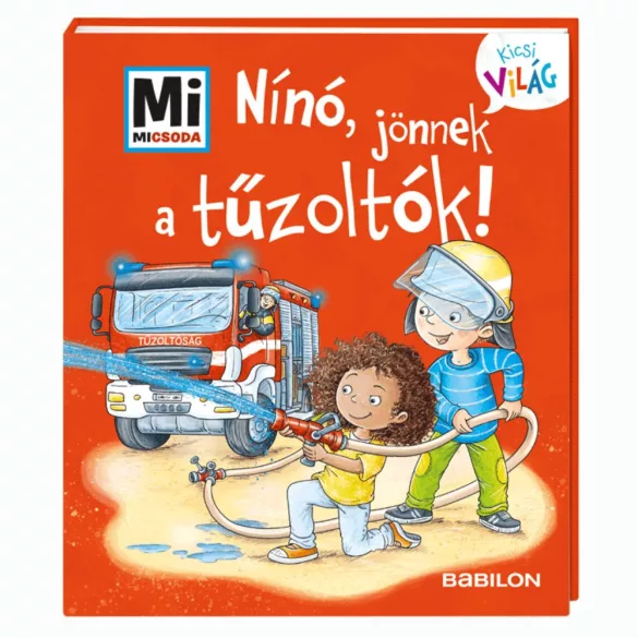 Mi MICSODA – Kicsi Világ 7. Nínó, jönnek a tűzoltók!