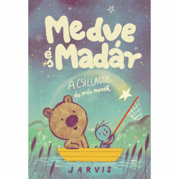 Medve és Madár - A csillagok és más mesék - Jarvis